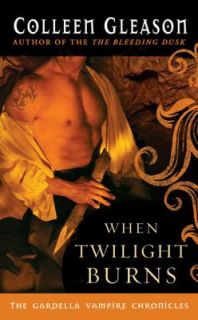When Twilight Burns by Colleen Gleason 2008, Paperback