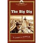 NEW The Big Dig   Aloisi, James A., Jr./ Allison, Robert J.