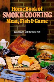 Home Book of Smoke Cooking Meat, Fish and Game by Jack Sleight and 