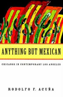 Anything but Mexican  Chicanos in Conte