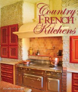 Country French Kitchens by Carolina Fernandez 2008, Hardcover