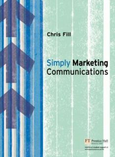 Simply Marketing Communications by Chris Fill 2006, Paperback