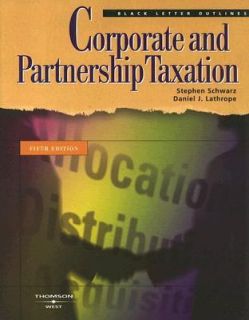 Corporate and Partnership Taxation by Daniel J. Lathrope and Stephen 