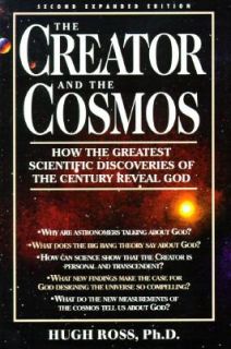Creator and the Cosmos An Astrophysicist Reconciles Science and 
