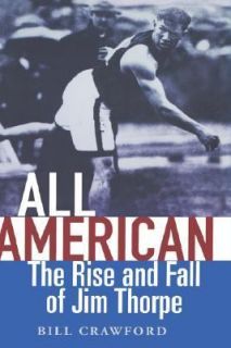   Rise and Fall of Jim Thorpe by Bill Crawford 2004, Hardcover