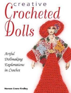 Creative Crocheted Dolls 50 Whimsical Designs by Noreen Crone Findlay 
