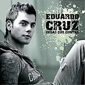 Cosas Que Contar by Eduardo Cruz CD, Jun 2006, WEA Latina