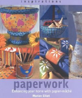   with Papier Mache Inspirations by Marion Elliot 2000, Paperback