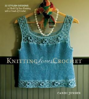 Knitting Loves Crochet 22 Stylish Designs to Hook up Your Knitting 