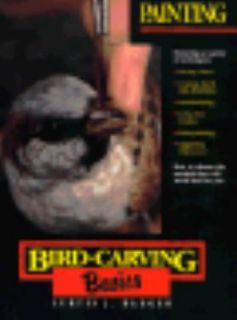 Bird Carving Basics Painting by Curtis J. Badger 1991, Paperback 