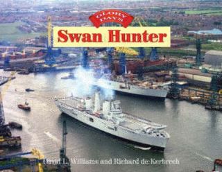   Swan Hunter by David Williams and Daniel De Kee 2008, Hardcover