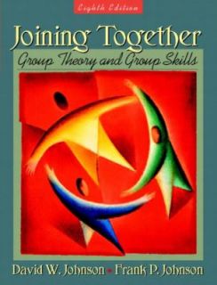 Joining Together Group Theory and Group Skills by David W. Johnson and 