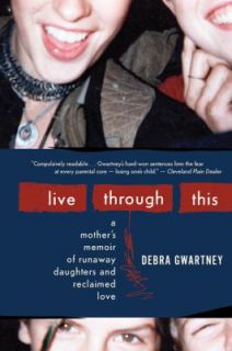  Daughters and Reclaimed Love by Debra Gwartney 2010, Paperback