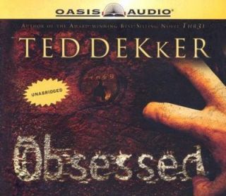 Obsessed by Ted Dekker 2005, CD, Unabridged