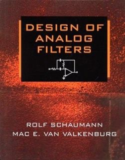Design of Analog Filters by Rolf Schanmann and Mac E. Van Valkenburg 