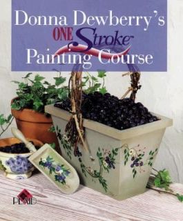 Donna Dewberrys One Stroke Painting Course by Plaid Enterprises Staff 