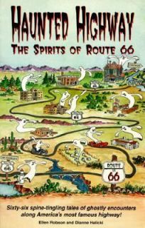 Haunted Highway The Spirits of Route 66 by Dianne Halicki and Ellen 