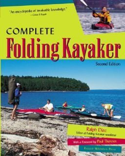 Complete Folding Kayaker by Ralph Diaz 2003, Paperback, Revised