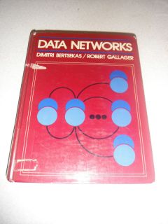 Data Networks by Dimitri P. Bertsekas and Robert G. Gallager (1987 