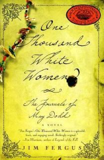 One Thousand White Women The Journals of May Dodd by Jim Fergus 1999 