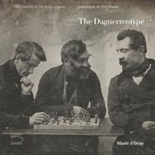 The Daguerreotype by Dominique de Font Reaulx 2008, Paperback