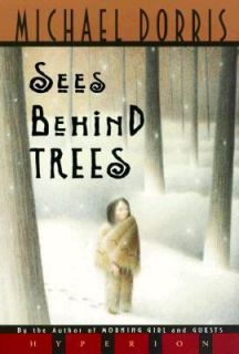 Sees Behind Trees by Michael Dorris 1999, Paperback, Revised
