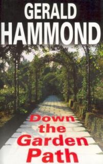 Down the Garden Path by Gerald Hammond 2003, Hardcover