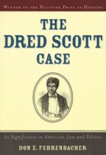 The Dred Scott Case Its Significance in American Law and Politics by 