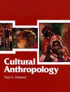 Cultural Anthropology by Paul G. Hiebert 1990, Paperback