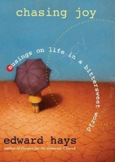   Life in a Bittersweet World by Edward M. Hays 2007, Paperback
