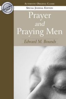 Prayer and Praying Men by Edward M. Bounds 2007, Paperback