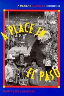 Place in el Paso A Mexican American Childhood by Gloria López 