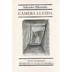 NEW Camera Lucida   Elizondo, Salvador 9789681661663