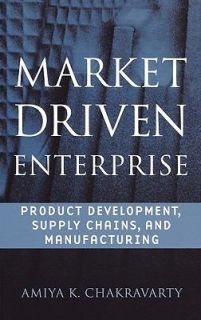 Market Driven Enterprise  Product Development, Supply Chains, and