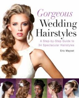   to 34 Spectacular Hairstyles by Eric Mayost 2012, Paperback