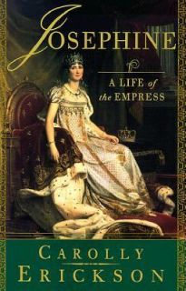   Life of the Empress by Carolly Erickson 1999, Hardcover