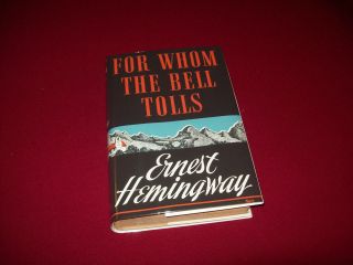For Whom the Bell Tolls by Ernest Hemingway (1940) 1st Edition A