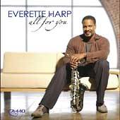 All for You by Everette Harp CD, Jul 2004, A440 Music Group