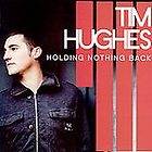 Holding Nothing Back by Tim Hughes (CD 2007) Happy Day Factory sealed 
