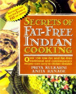 Secrets of Fat Free Indian Cooking Over 150 Low Fat and Fat Free 