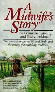 Midwifes Story by Sheryl Feldman and Penny Armstrong 1988 