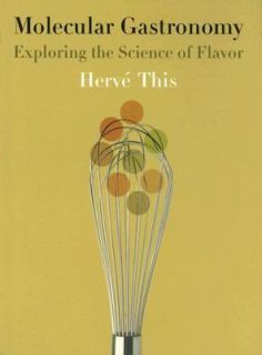   Exploring the Science of Flavor by Hervé This 2005, Hardcover