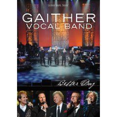 Gaither Vocal Band Better Day DVD, 2010