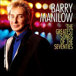   Greatest Songs of the Seventies by Rca, Barry Manilow