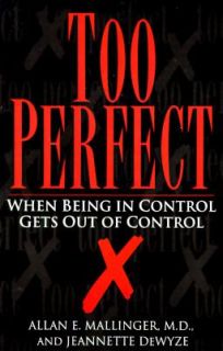 Too Perfect When Being in Control Gets Out of Control by Jeannette 