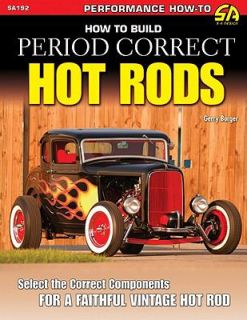  Build Period Correct Hot Rods by Gerry Burger 2011, Paperback