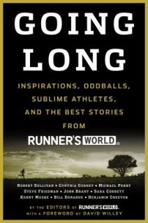 Going Long Legends, Oddballs, Comebacks and Adventures by Runners 
