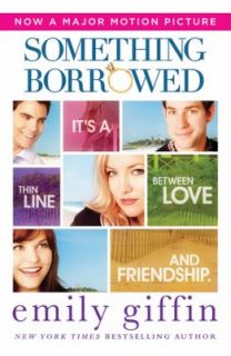 Something Borrowed by Emily Giffin 2011, Paperback, Movie Tie In 