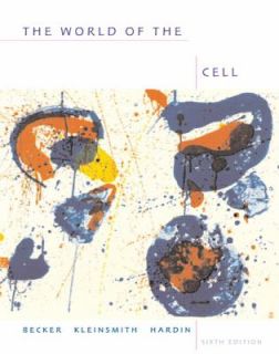 World of the Cell by Jeff Hardin, Wayne M. Becker and Lewis J 