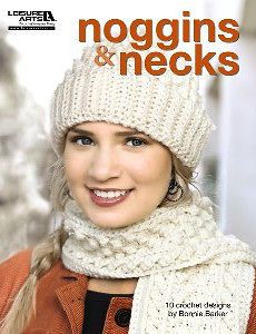 Noggins & Necks  5 Easy Hat and Scarf Sets you can Crochet in One 